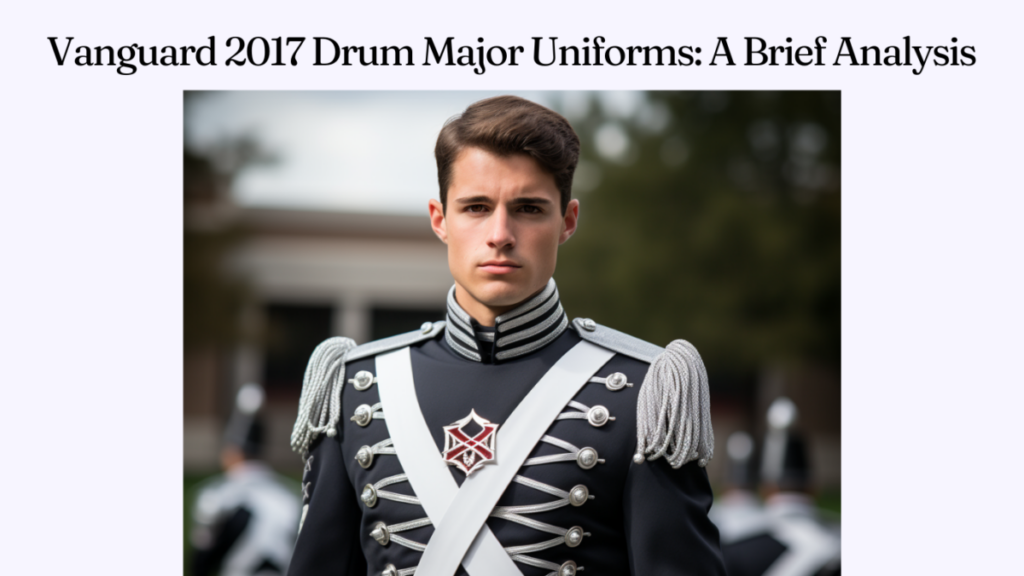 Vanguard 2017 Drum Major Uniforms: A Brief Analysis